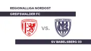Regionalliga Nordost: Greifswalder FC will Aufwärtstrend gegen SV Babelsberg 03 fortsetzen