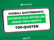 ODDSET Quotenboosts für Fußball: So profitieren Sie von erhöhten Wettquoten